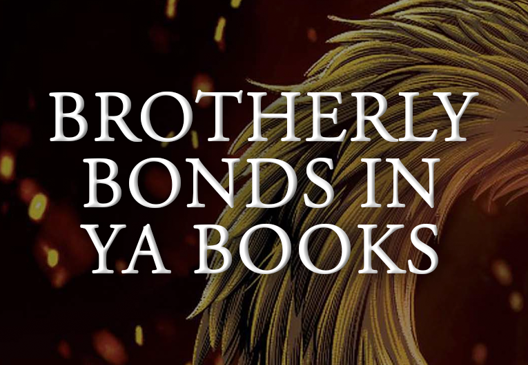 11 of the Best (And Worst) Brotherly Bonds of YA