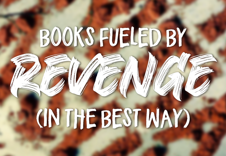 19 YA Books Fueled by Revenge in the Best Way