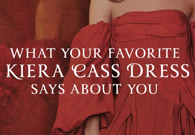 What Your Favorite Kiera Cass Dress Says About You