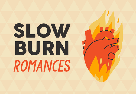36 Slow Burn Romances We Are Burning For