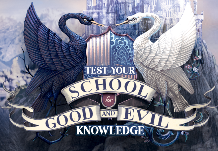 How Well Do You Remember The School for Good and Evil Series?