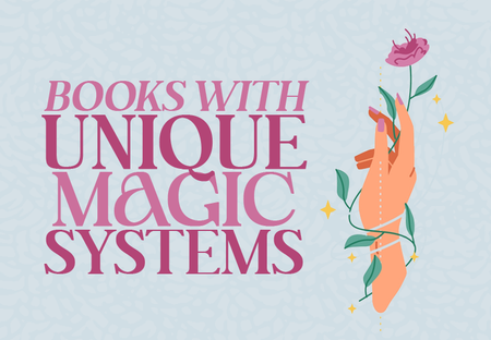 These Books Have the Most Unique Magic Systems