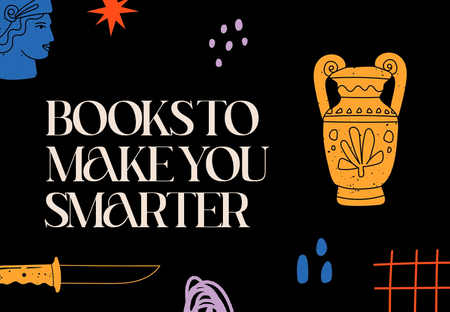 Reading These 12 Books Just Might Make You Smarter