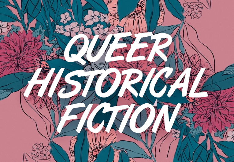 15 Must-Read LGBTQ+ Historical Fiction Books To Add to Your Shelves
