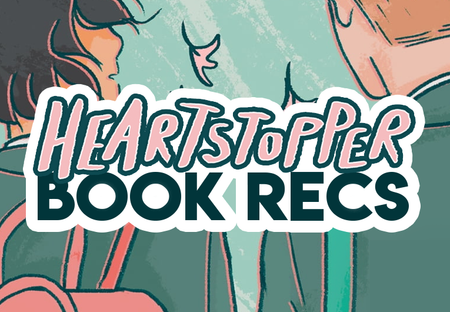 Books to Read if You Loved Heartstopper