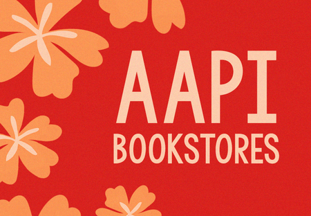 AAPI-Owned Bookstores to Support All Year Round
