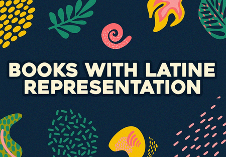 48 Books with Latine Representation You Should Read