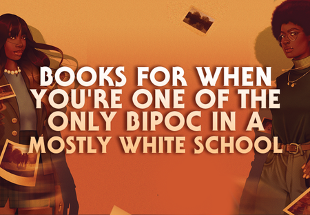 YA Books for When You’re One of the Only BIPOC in a Mostly White School