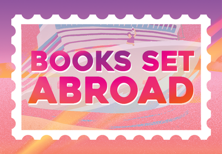 33 Books Set Abroad That We’re Living Vicariously Through