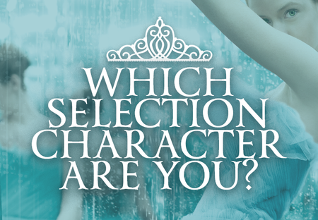Which Selection Series Character Are You?