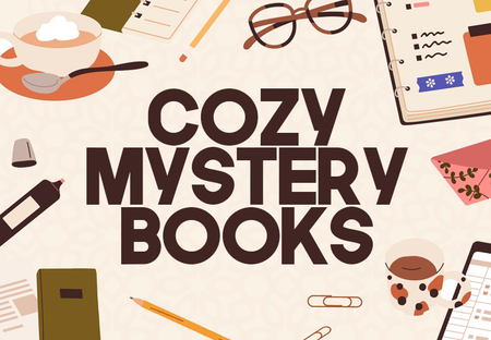 Cozy Mystery Books To Curl Up With Any Day of the Year