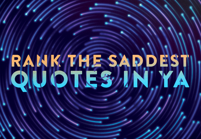 Rank the Saddest Quotes From These Devastating YA Novels