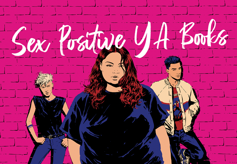 17 Sex Positive YA Books