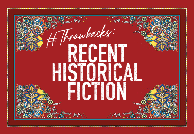 25 Recent(-ish) Historical Fiction Books to Read When You’re in the Mood for a #Throwback