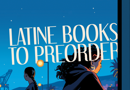 10 Upcoming YA Books by Latine Authors You Can Preorder