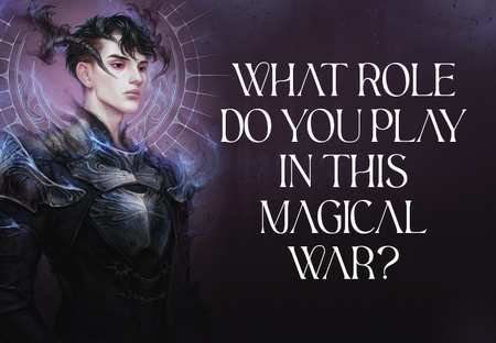 What Role Do You Play in this Magical War?