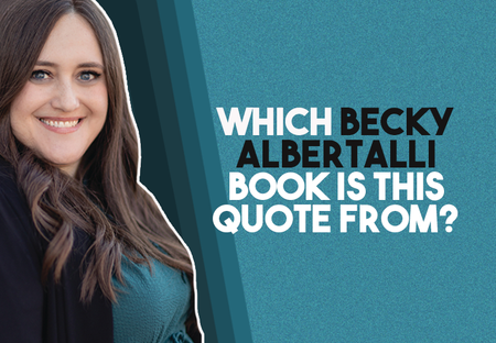 Which Becky Albertalli Book is This Quote From?