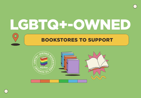 LGBTQIAP+-Owned Bookstores to Support