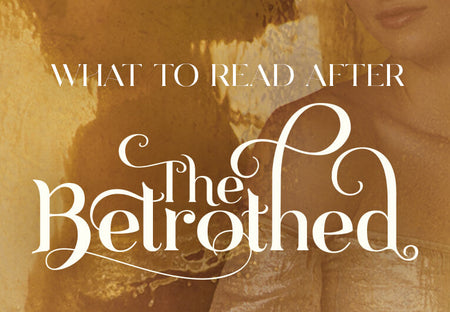 16 Romantic Books to Read After You Devour ‘The Betrothed’