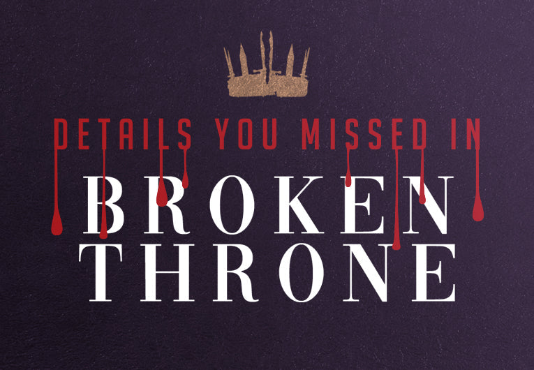 The Most Important Things You Might Have Missed in ‘Broken Throne’