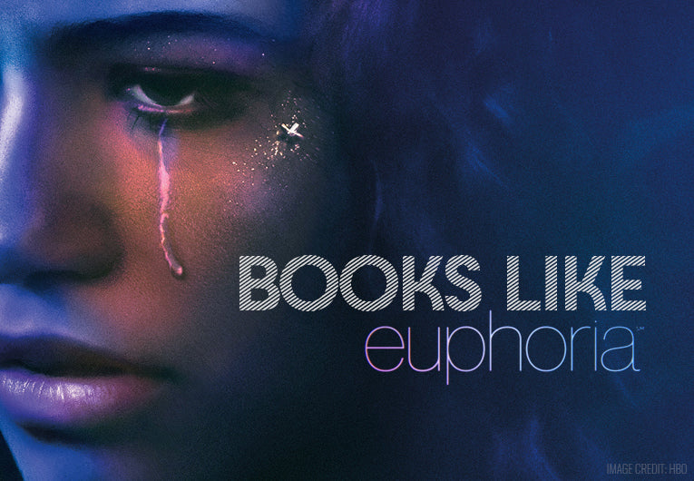 19 Books To Read if You Love the Glittering, Emotional Feels of ‘Euphoria’
