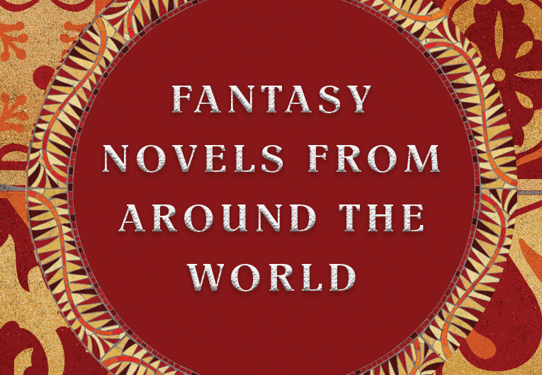 19 Fantasy Novels Inspired by Cultures from Around the World