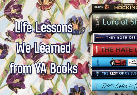 9 Life Lessons That We Learned From YA Books