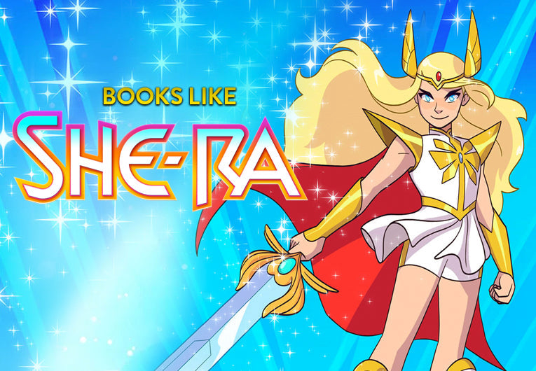 24 Books with as Much Magic as ‘She-Ra and the Princesses of Power’