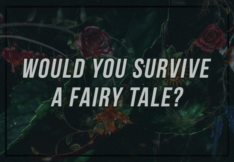 Would You Survive Your Own Fairy Tale Adventure?