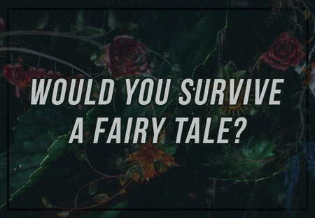 Would You Survive Your Own Fairy Tale Adventure?