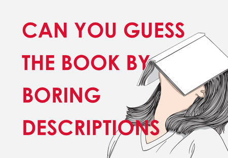 Can You Guess These YA Books from Our Boring AF Descriptions?