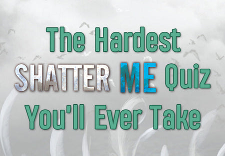 Only a True Shatter Me Fan Can Score 8/10 on This Quiz