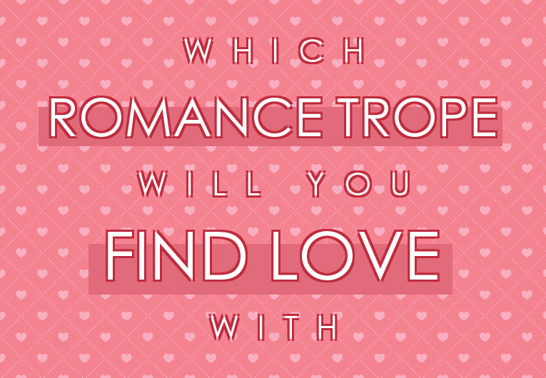 These 8 Questions Will Reveal Which Romance Trope You’ll Find Love With