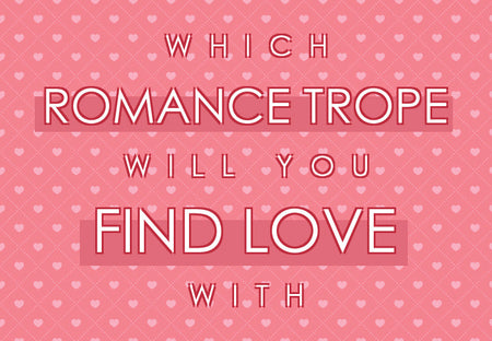 These 8 Questions Will Reveal Which Romance Trope You’ll Find Love With