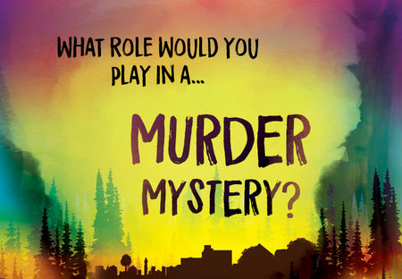What Role Would You Play in a Murder Mystery?