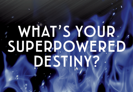 Heroic or Villainous—What’s Your Superpowered Destiny?