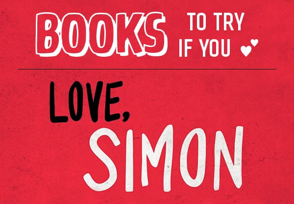 14 YA Books to Try If You Love Love, Simon