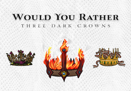 Let’s Play a Game of Would You Rather: ‘Three Dark Crowns’ Edition
