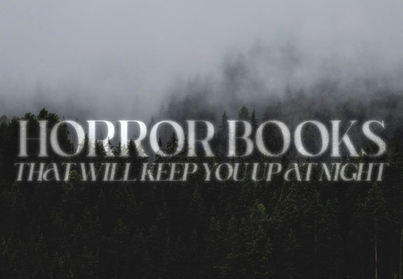 Horror Books Guaranteed to Keep You Up at Night