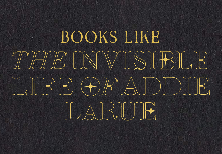 Books to Read if You Loved The Invisible Life of Addie LaRue