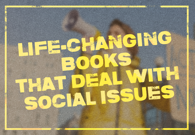 43 Life-Changing Books That Deal With Important Social Issues