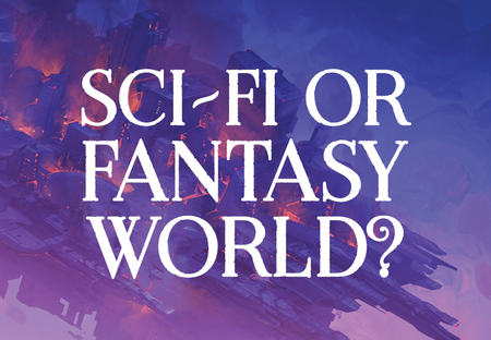 Do You Belong in a Science Fiction or Fantasy World?