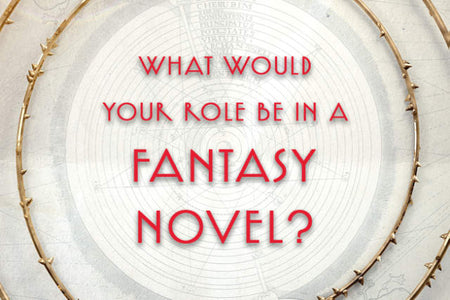Who Would You Be In a YA Fantasy Novel?