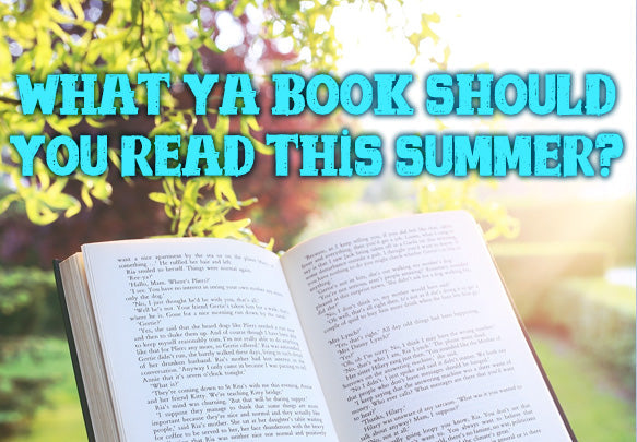 Which YA Book Should You Read This Summer?