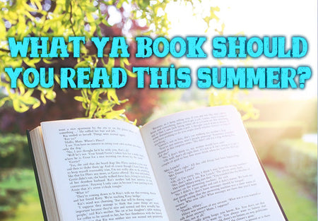 Which YA Book Should You Read This Summer?