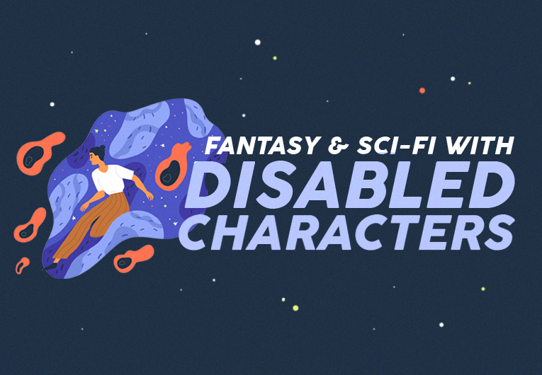 13 Fantasy and Sci-Fi Books Featuring Disabled-Identifying Protagonists