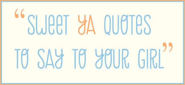 Sweet Things to Say to Your Girl