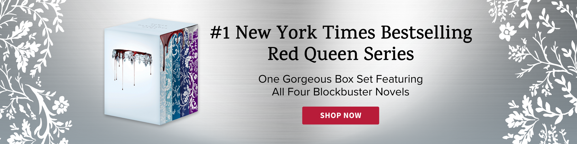 Promotional banner for 'Red Queen' series box set with book cover and copy: #1 New York Times Bestselling Red Queen Series - One Gorgeous Box Set Featuring All Four Blockbuster Novels - Shop Now