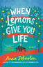 When Lemons Give You Life: A Novel
