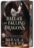 The Ballad of Falling Dragons (Deluxe Limited Edition): A Novel